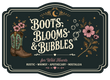Boots, Blooms &amp; Bubbles - Home